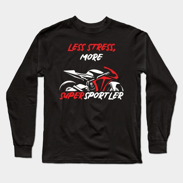 Less Stress, More SuperSportler Long Sleeve T-Shirt by 5StarDesigns